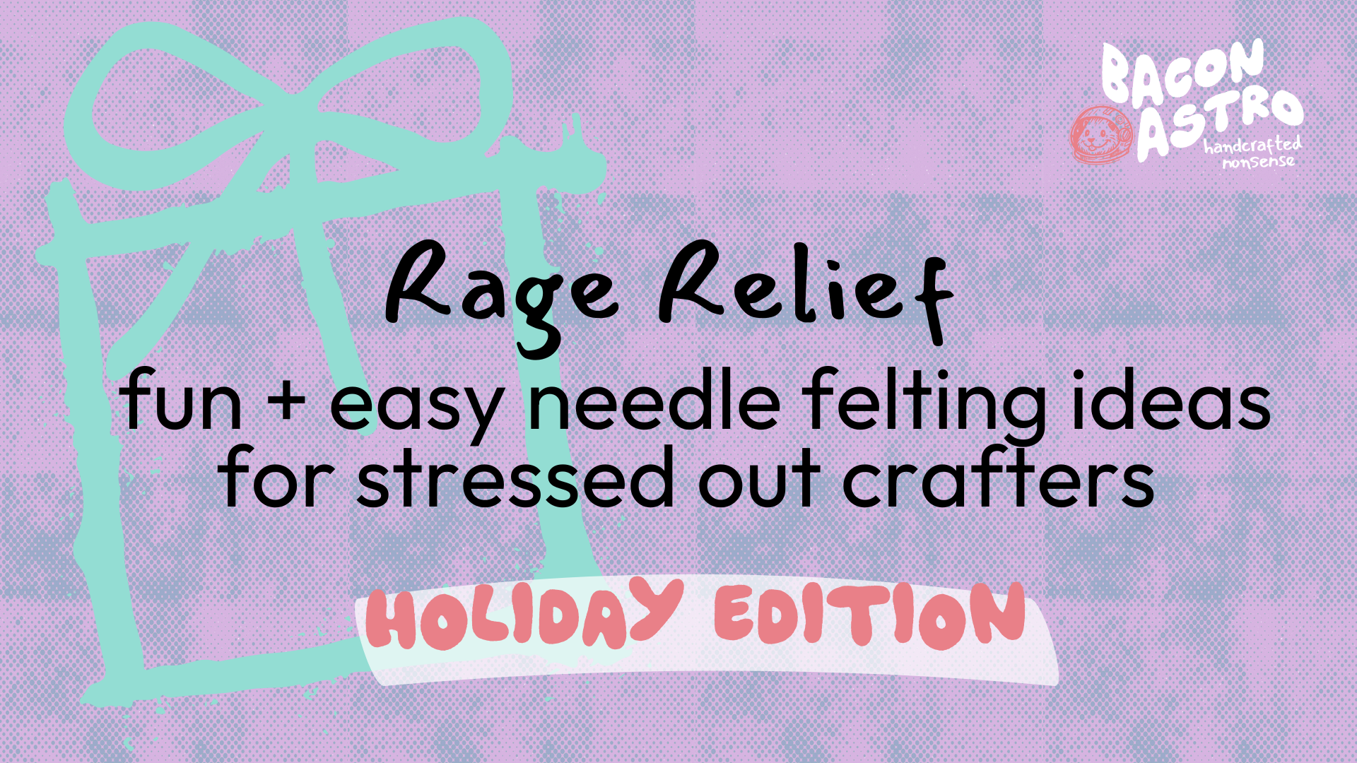 How Needle Felting Helps Me Cope With Holiday Chaos