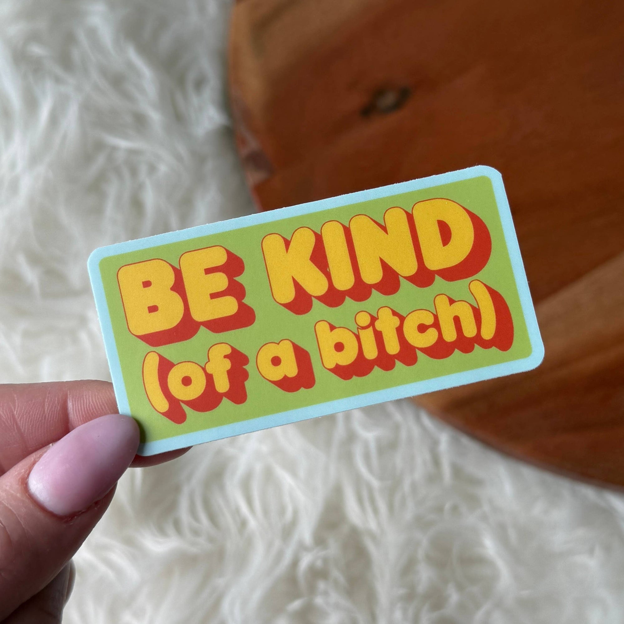 Be Kind (of a bitch) Snarky Green Sticker