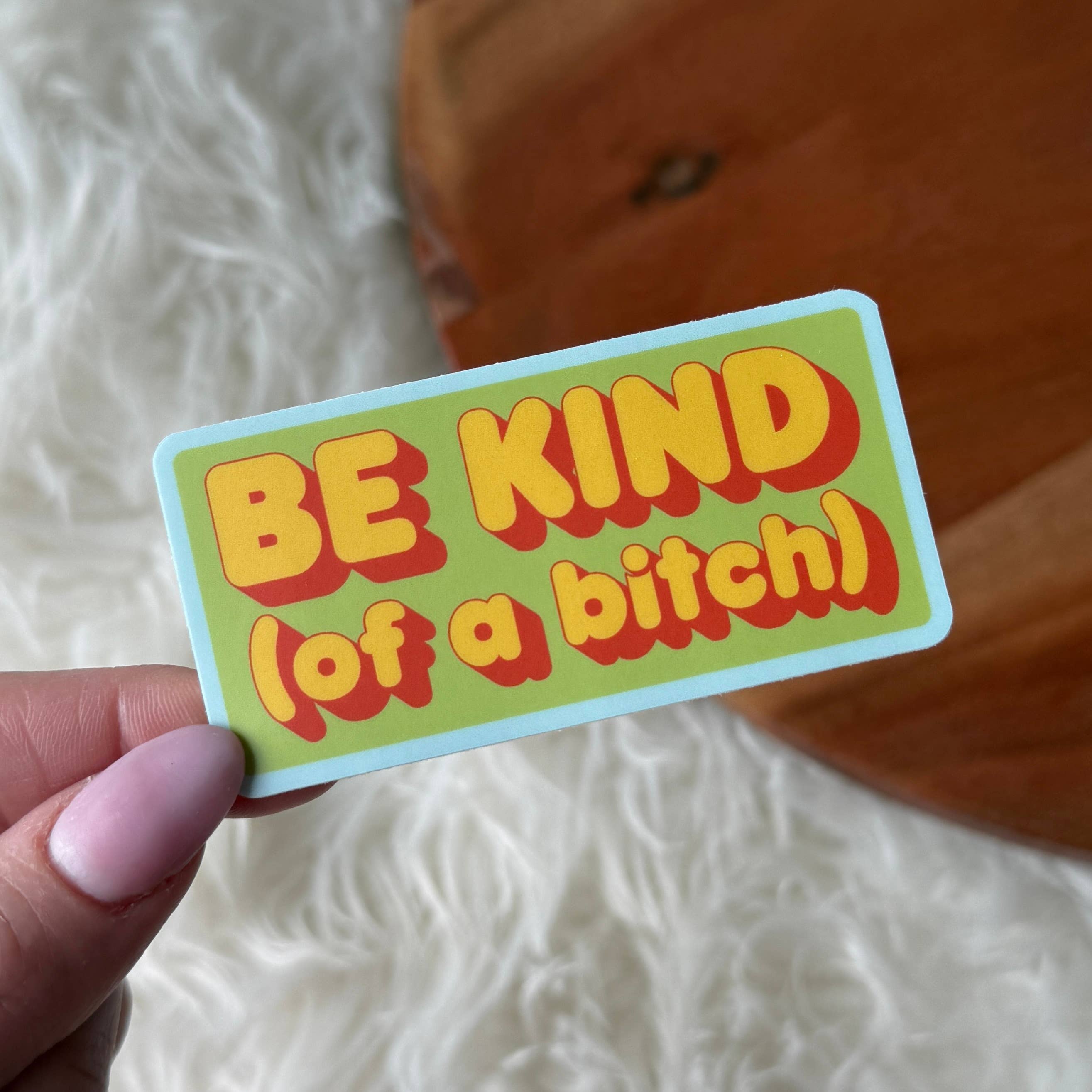 Be Kind (of a bitch) Snarky Green Sticker