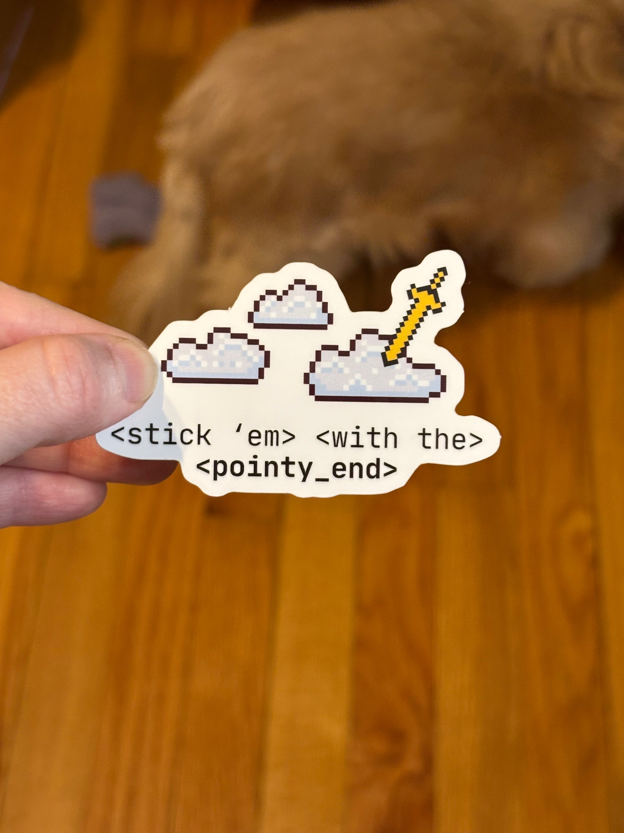 Stick ‘Em with the Pointy End Sticker